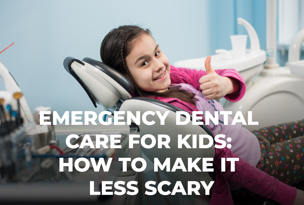 Emergency Dental Care for Kids: How to Make it Less Scary